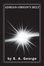 ADRIAN-ORION'S BELT, George S. A.