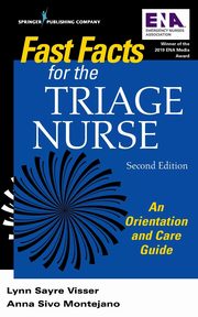 Fast Facts for the Triage Nurse, Second Edition, Visser Lynn Sayre MSN RN PHN CEN C
