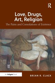 Love, Drugs, Art, Religion, Clack Brian R.