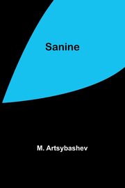Sanine, Artsybashev M.