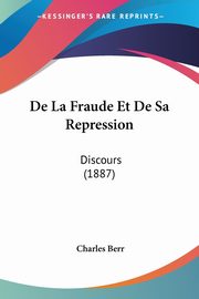 De La Fraude Et De Sa Repression, Berr Charles