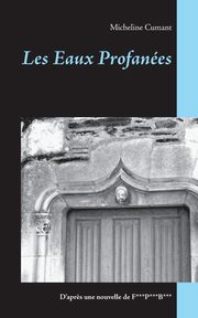 Les Eaux Profanes, Cumant Micheline