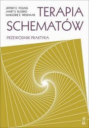 Terapia schematw Przewodnik praktyka, Young Jeffrey, Klosko Janet, Weishaar Marjorie