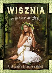 Wisznia ze sowiaskiej guszy, Maludy Aleksandra Katarzyna
