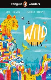 Penguin Readers Level 2 Wild Cities, Lerwill Ben