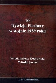 10 Dywizja Piechoty w wojnie 1939 roku, Kozowski Wodzimierz, Jarno Witold
