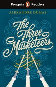Penguin Readers Level 5 The Three Musketeers, Dumas Alexandre