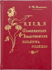 Atlas geograficzny ilustrowany Krlestwa Polskiego, Bazewicz Jzef Micha