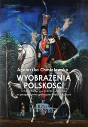 Wyobraenia polskoci., Chmielewska Agnieszka