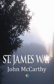 ksiazka tytu: St. James Way autor: McCarthy John
