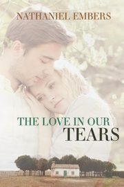 The Love In Our Tears, Embers Nathaniel