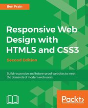 Responsive Web Design with HTML5 and CSS3 - Second Edition, Frain Ben