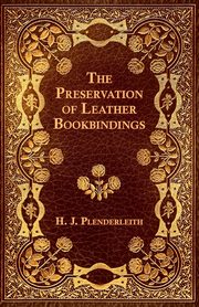The Preservation of Leather Bookbindings, Plenderleith H. J.