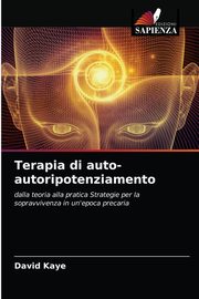 ksiazka tytu: Terapia di auto-autoripotenziamento autor: Kaye David