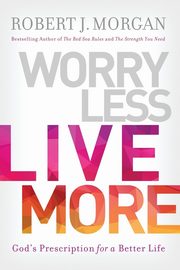 Worry Less, Live More, Nelson