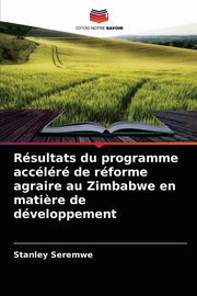 Rsultats du programme acclr de rforme agraire au Zimbabwe en mati?re de dveloppement, Seremwe Stanley