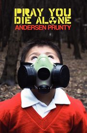 Pray You Die Alone, Prunty Andersen