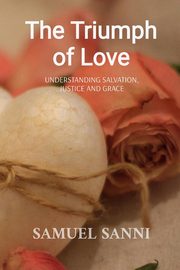 THE TRIUMPH OF LOVE, Sanni Samuel