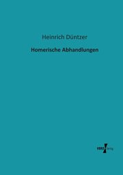 Homerische Abhandlungen, Dntzer Heinrich