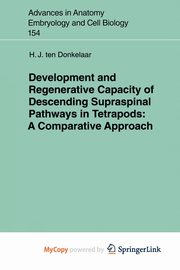 Development and Regenerative Capacity of Descending Supraspinal Pathways in Tetrapods, Donkelaar H.J. ten