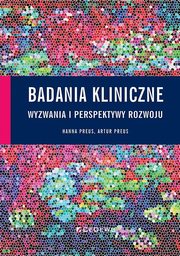 Badania kliniczne wyzwania i perspektywy rozwoju, Preus Hanna, Preus Artur