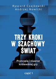 Trzy kroki w szachowy wiat, Czajkowski Ryszard, Nowicki Andrzej