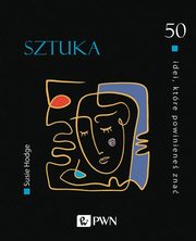 ksiazka tytu: 50 idei, ktre powiniene zna. SZTUKA autor: Hodge Susie