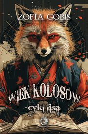 Wiek Kolosw Cykl Lisa, Gobis Zofia