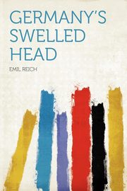 ksiazka tytu: Germany's Swelled Head autor: Reich Emil