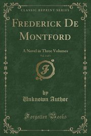 ksiazka tytu: Frederick De Montford, Vol. 2 of 3 autor: Author Unknown