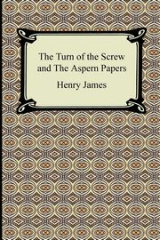 ksiazka tytu: The Turn of the Screw and The Aspern Papers autor: James Henry