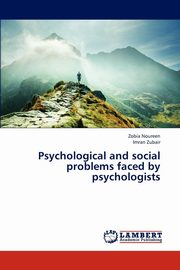 ksiazka tytu: Psychological and Social Problems Faced by Psychologists autor: Noureen Zobia