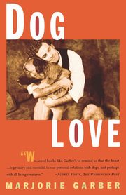 Dog Love, Garber Marjorie B.