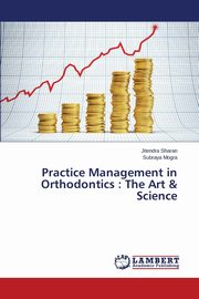 Practice Management in Orthodontics, Sharan Jitendra