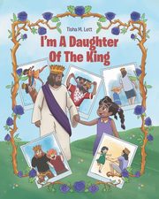 I'm A Daughter Of The King, Lett Tisha M.