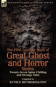 The First Leonaur Book of Great Ghost and Horror Stories, Hetherington Eunice