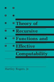 Theory of Recursive Functions and Effective Computability, Rogers Hartley