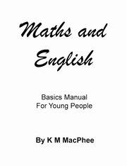 Maths and English, M MacPhee K
