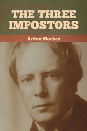 The Three Impostors, Machen Arthur