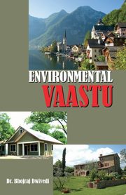 Environmental Vaastu, Dr. Dwivedi Bhojraj