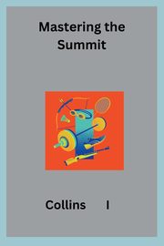 Mastering the Summit, I Collins