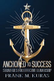 Anchored to Success, Kuras Frank  M