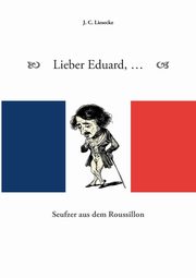Lieber Eduard, Liesecke J.C.