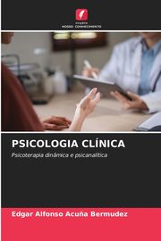 ksiazka tytu: PSICOLOGIA CLNICA autor: Acu?a Bermdez Edgar Alfonso