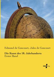 Die Kunst des 18. Jahrhunderts, Goncourt Edmond de