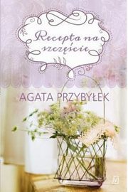 Recepta na szczcie, Przybyek Agata