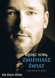 ksiazka tytu: Bdc sob, zmieniasz wiat autor: Heer Dain