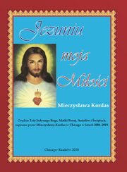 ksiazka tytu: Jezuniu moja mioci autor: Kordas Mieczysawa