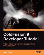 Coldfusion 9 Developer Tutorial, Farrar John