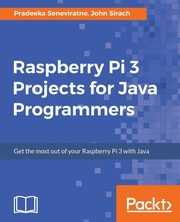 Raspberry Pi 3 Projects for Java Programmers, Seneviratne Pradeeka